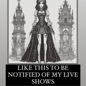 Like to be notified of my live shows. 🖤